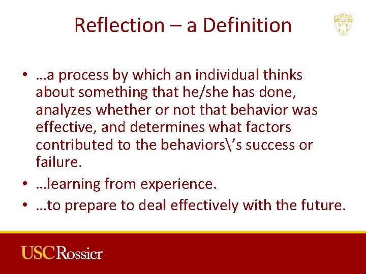 Reflection – a Definition • …a process by which an individual thinks about something