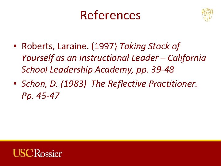 References • Roberts, Laraine. (1997) Taking Stock of Yourself as an Instructional Leader –