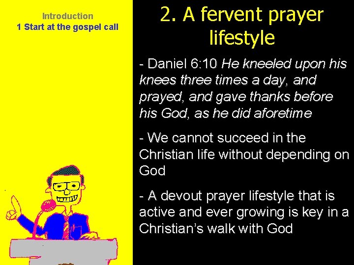 Introduction 1 Start at the gospel call 2. A fervent prayer lifestyle - Daniel