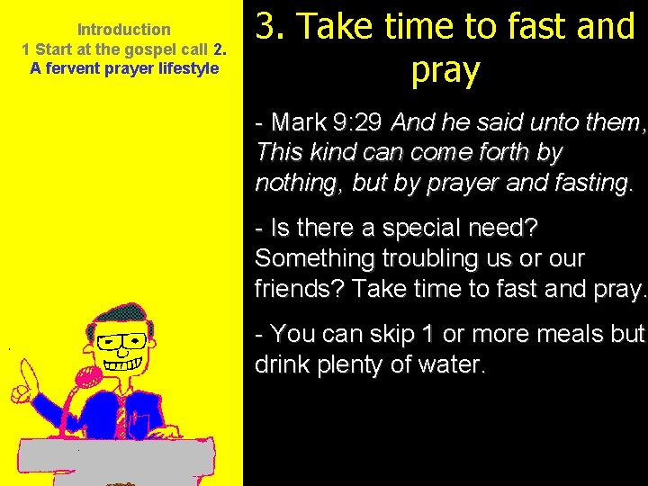 Introduction 1 Start at the gospel call 2. A fervent prayer lifestyle 3. Take