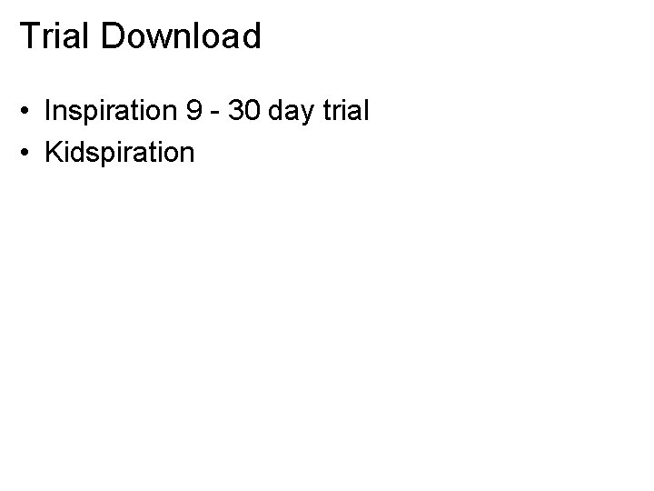 Trial Download • Inspiration 9 - 30 day trial • Kidspiration 