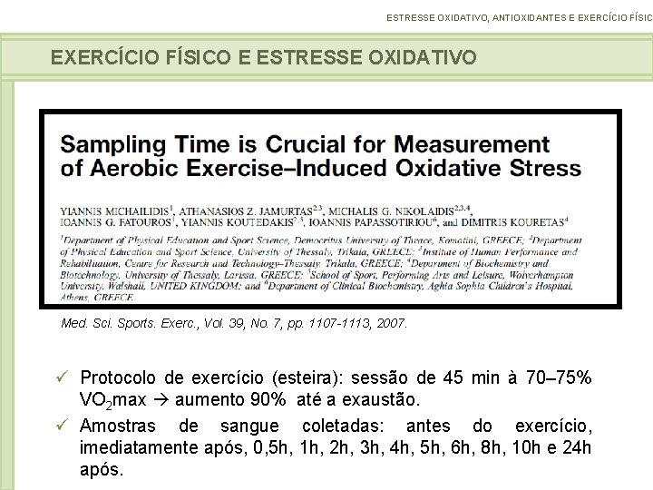 ESTRESSE OXIDATIVO, ANTIOXIDANTES E EXERCÍCIO FÍSICO E ESTRESSE OXIDATIVO Med. Sci. Sports. Exerc. ,