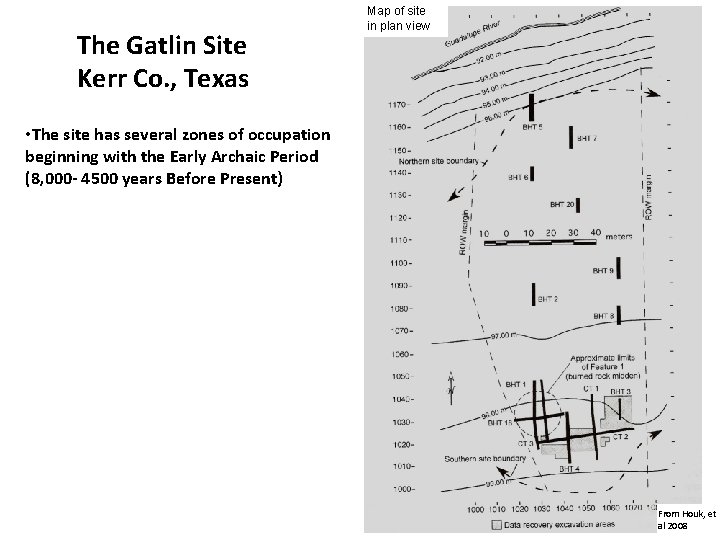 The Gatlin Site Kerr Co. , Texas Map of site in plan view •
