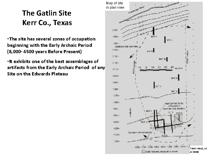 The Gatlin Site Kerr Co. , Texas Map of site in plan view •