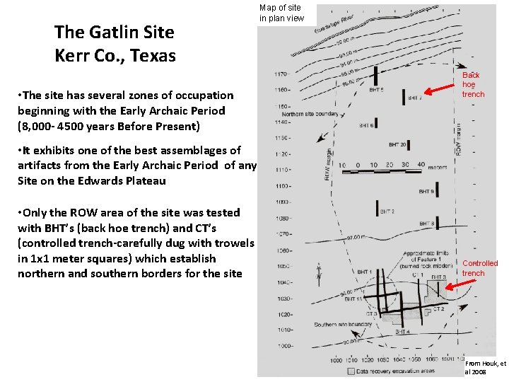The Gatlin Site Kerr Co. , Texas • The site has several zones of