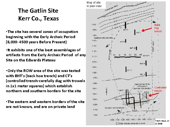 The Gatlin Site Kerr Co. , Texas • The site has several zones of