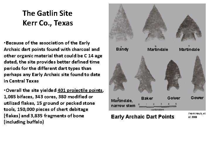 The Gatlin Site Kerr Co. , Texas • Because of the association of the