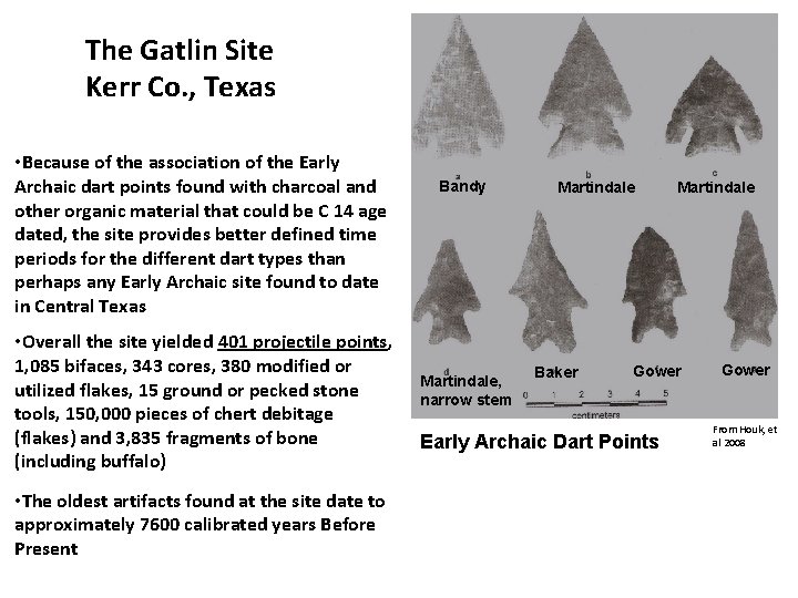 The Gatlin Site Kerr Co. , Texas • Because of the association of the