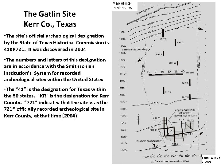 The Gatlin Site Kerr Co. , Texas Map of site in plan view •