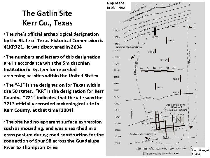 The Gatlin Site Kerr Co. , Texas Map of site in plan view •