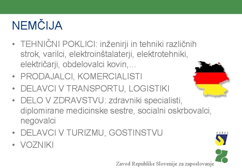 NEMČIJA • TEHNIČNI POKLICI: inženirji in tehniki različnih strok, varilci, elektroinštalaterji, elektrotehniki, električarji, obdelovalci