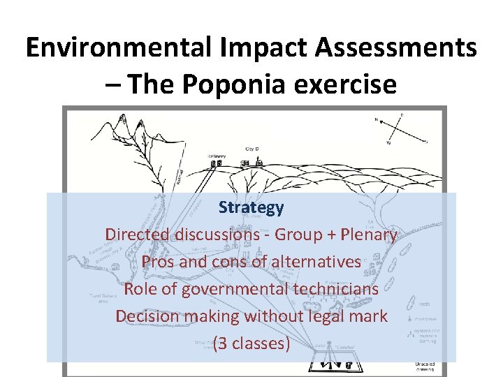 Environmental Impact Assessments – The Poponia exercise Strategy Directed discussions - Group + Plenary