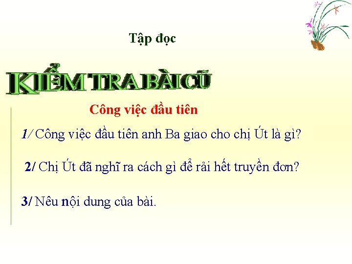 Tập đọc Công việc đầu tiên 1/ Công việc đầu tiên anh Ba giao
