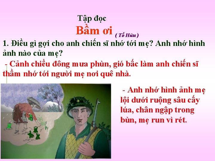 Tập đọc Bầm ơi ( Tố Hữu ) 1. Điều gì gợi cho anh