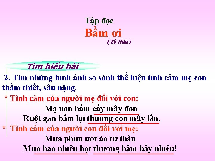 Tập đọc Bầm ơi ( Tố Hữu ) Tìm hiểu bài 2. Tìm những