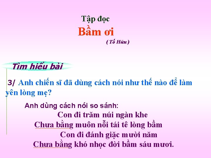 Tập đọc Bầm ơi ( Tố Hữu ) Tìm hiểu bài 3/ Anh chiến