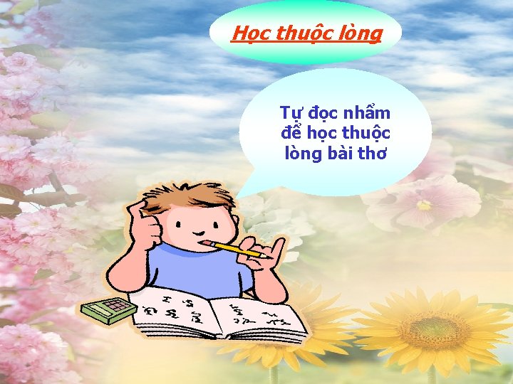 Học thuộc lòng Tự đọc nhẩm để học thuộc lòng bài thơ 