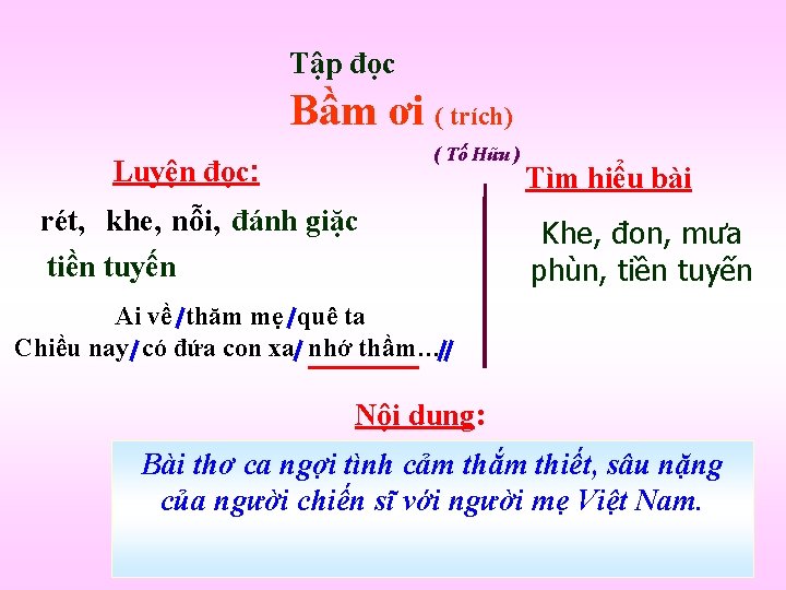 Tập đọc Bầm ơi ( trích) ( Tố Hữu ) Luyện đọc: rét, khe,