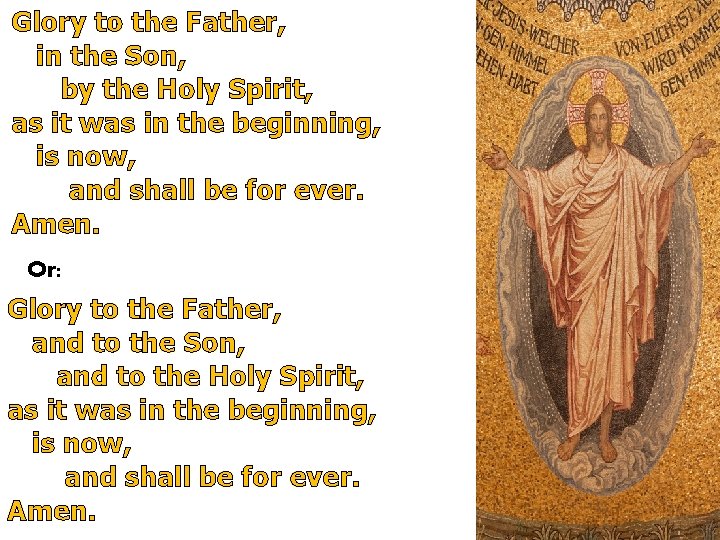 Glory to the Father, in the Son, by the Holy Spirit, as it was
