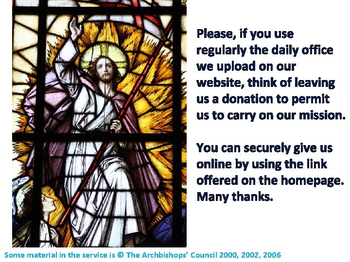Please, if you use regularly the daily office we upload on our website, think