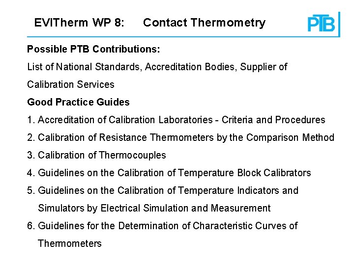 EVITherm WP 8: Contact Thermometry Possible PTB Contributions: List of National Standards, Accreditation Bodies,