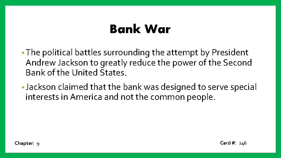 Bank War • The political battles surrounding the attempt by President Andrew Jackson to