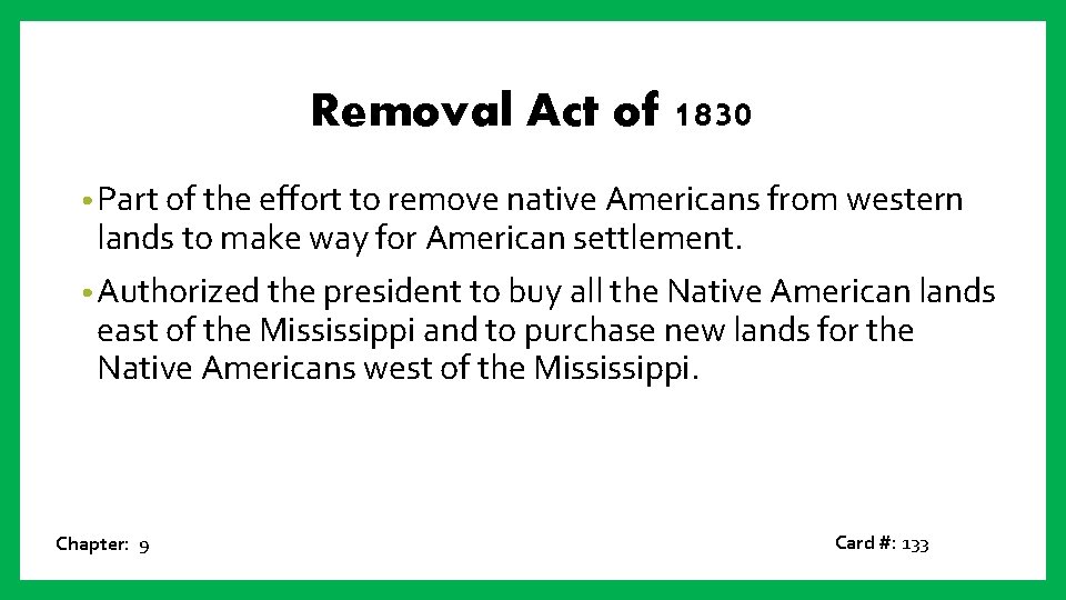 Removal Act of 1830 • Part of the effort to remove native Americans from