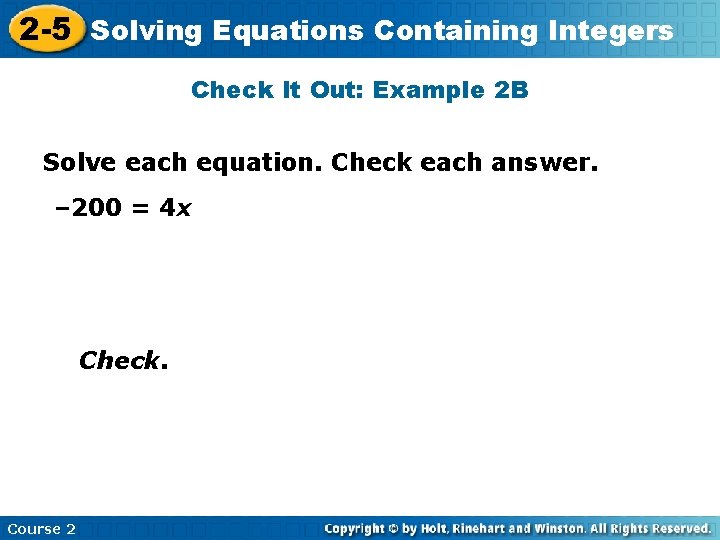 Equations Containing 2 -5 Solving Insert Lesson Title Here Integers Check It Out: Example