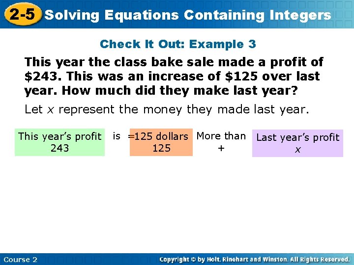 2 -5 Solving Equations Containing Integers Check It Out: Example 3 This year the