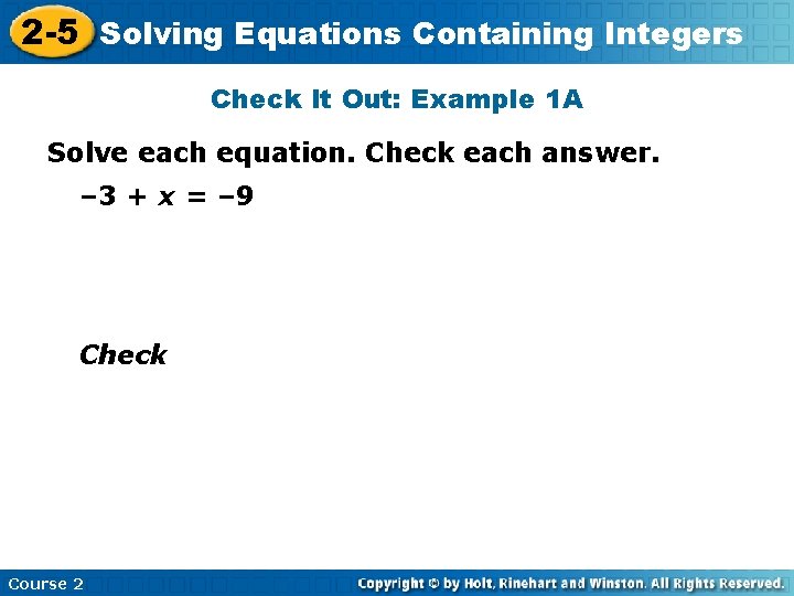 Equations Containing 2 -5 Solving Insert Lesson Title Here Integers Check It Out: Example