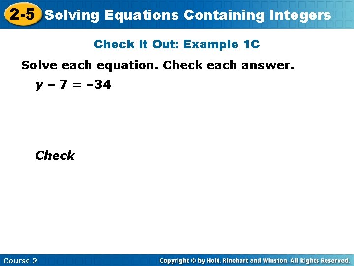 Equations Containing 2 -5 Solving Insert Lesson Title Here Integers Check It Out: Example