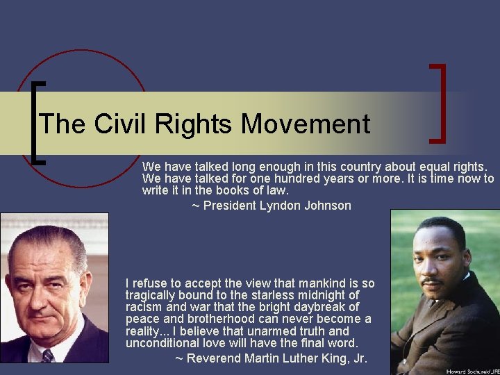 The Civil Rights Movement We have talked long enough in this country about equal