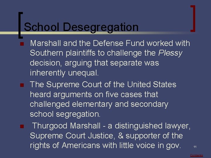 School Desegregation n Marshall and the Defense Fund worked with Southern plaintiffs to challenge