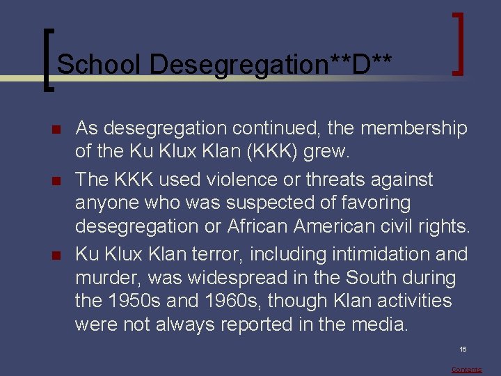 School Desegregation**D** n n n As desegregation continued, the membership of the Ku Klux