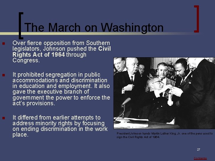 The March on Washington n Over fierce opposition from Southern legislators, Johnson pushed the