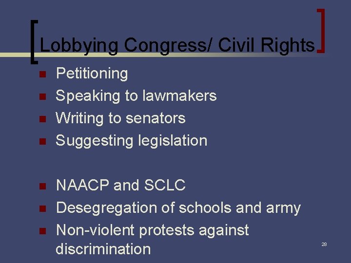 Lobbying Congress/ Civil Rights n n n n Petitioning Speaking to lawmakers Writing to