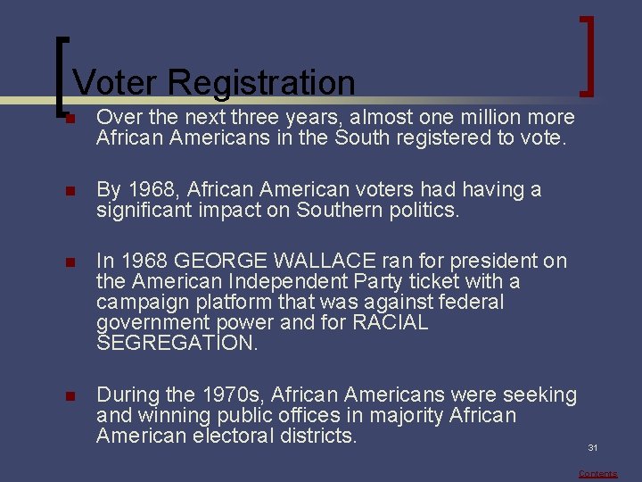 Voter Registration n Over the next three years, almost one million more African Americans