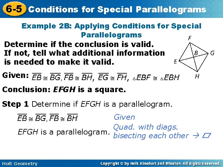 6 -5 Conditions for Special Parallelograms Example 2 B: Applying Conditions for Special Parallelograms