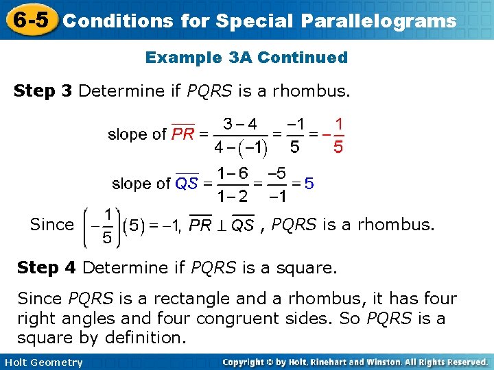 6 -5 Conditions for Special Parallelograms Example 3 A Continued Step 3 Determine if