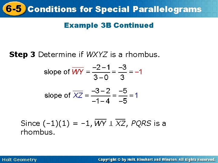 6 -5 Conditions for Special Parallelograms Example 3 B Continued Step 3 Determine if