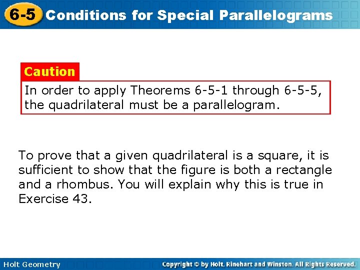 6 -5 Conditions for Special Parallelograms Caution In order to apply Theorems 6 -5