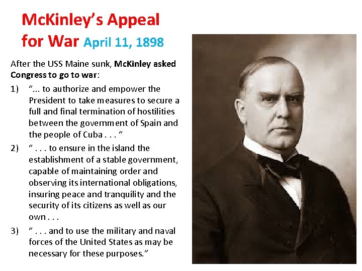 Mc. Kinley’s Appeal for War April 11, 1898 After the USS Maine sunk, Mc.