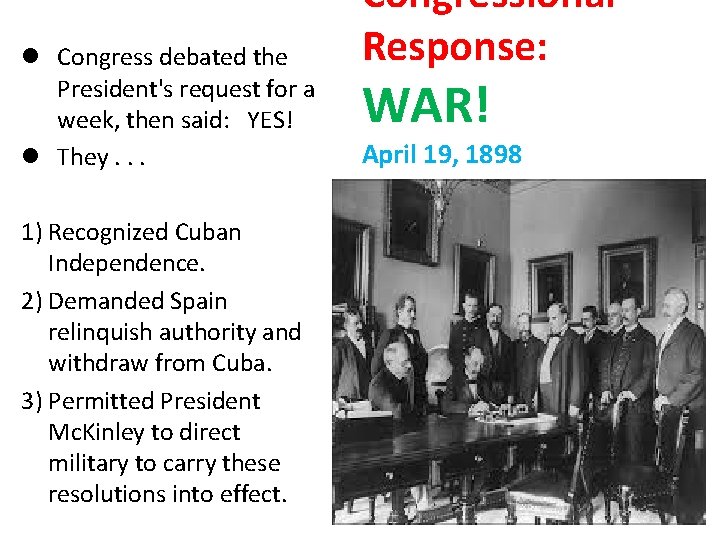 l Congress debated the President's request for a week, then said: YES! l They.