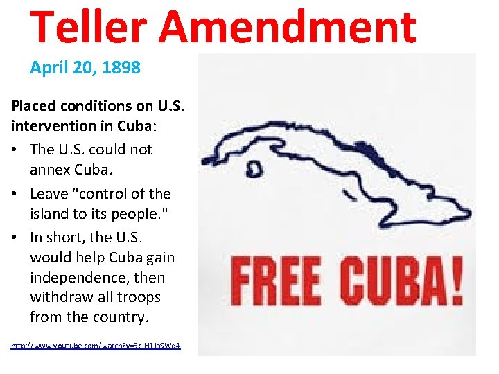 Teller Amendment April 20, 1898 Placed conditions on U. S. intervention in Cuba: •