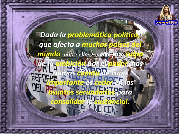 Dada la problemática política, que afecta a muchos países del mundo -entre ellos España-