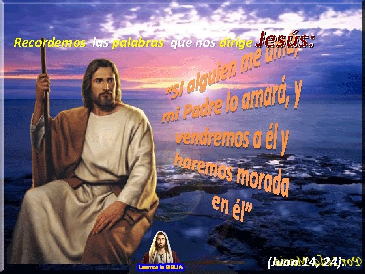 Recordemos las palabras que nos dirige Jesús: (Juan 14, 24). 