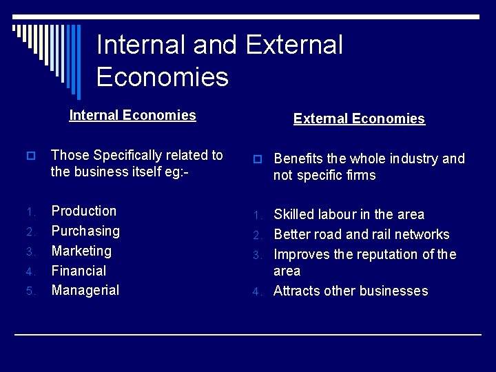 Internal and External Economies Internal Economies o 1. 2. 3. 4. 5. External Economies