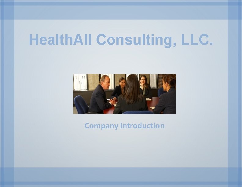 Health. All Consulting, LLC. Company Introduction 