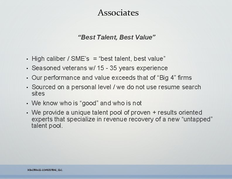 Associates “Best Talent, Best Value” • • • High caliber / SME’s = “best