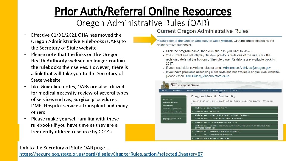 Prior Auth/Referral Online Resources Oregon Administrative Rules (OAR) • Effective 01/01/2021 OHA has moved